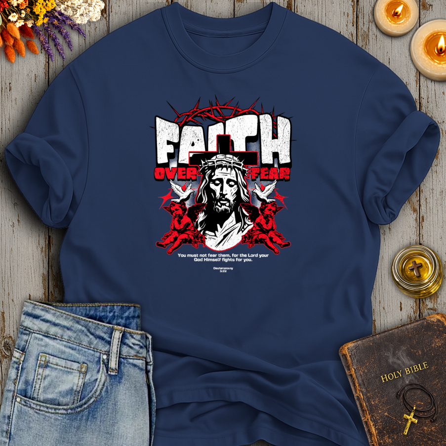 Faith Over Fear Deuteronomy 3:22 T-Shirt