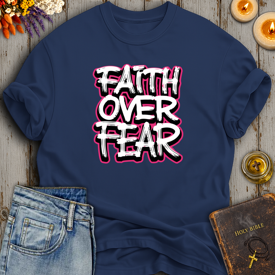 Faith Over Fear T-Shirt