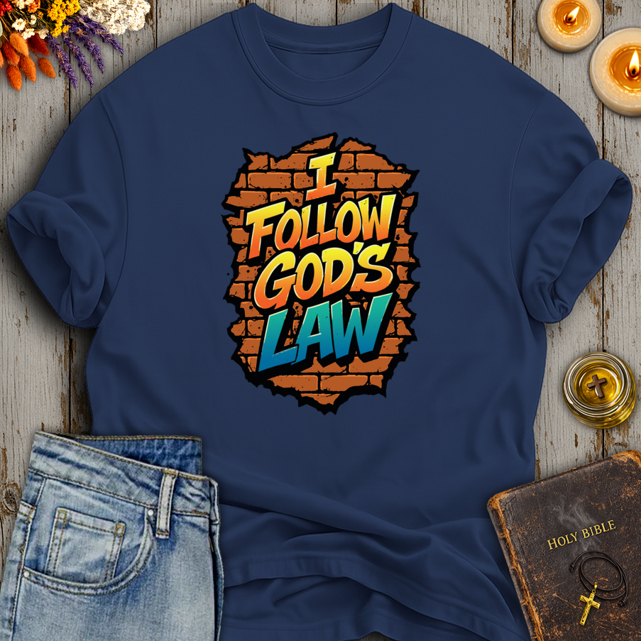 I Follow Gods Law T-Shirt