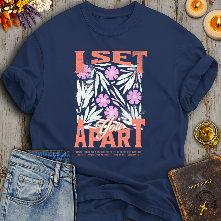 I Set You Apart Jeremiah 1:5 T-Shirt