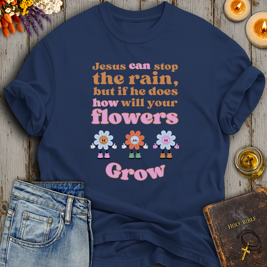 Jesus Can Stop The Rain T-Shirt