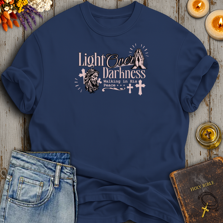Light Over Darkness Walking In His Peace T-Shirt