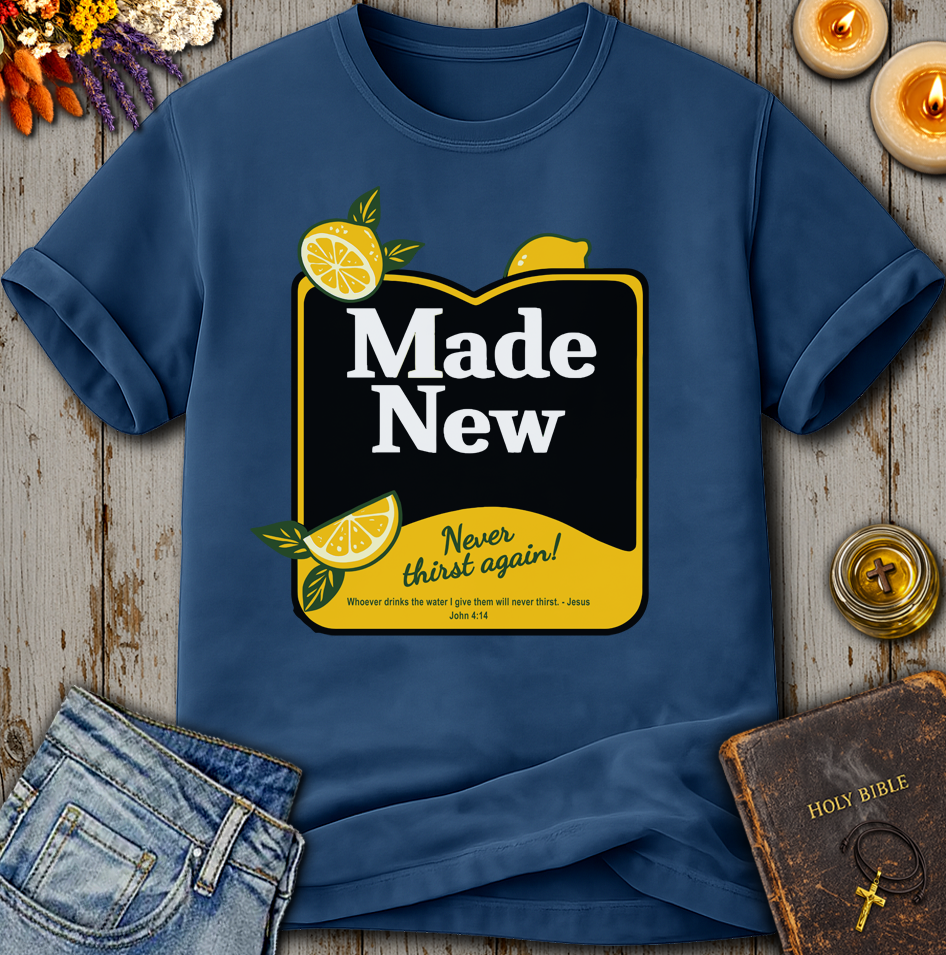 Made New John 4:14 T-Shirt