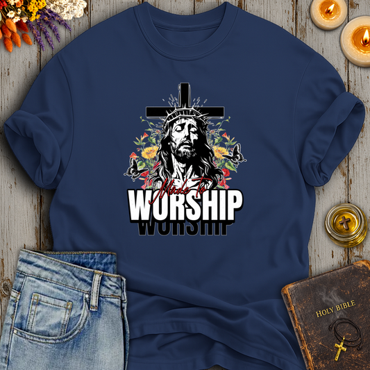Made To Worship T-Shirt