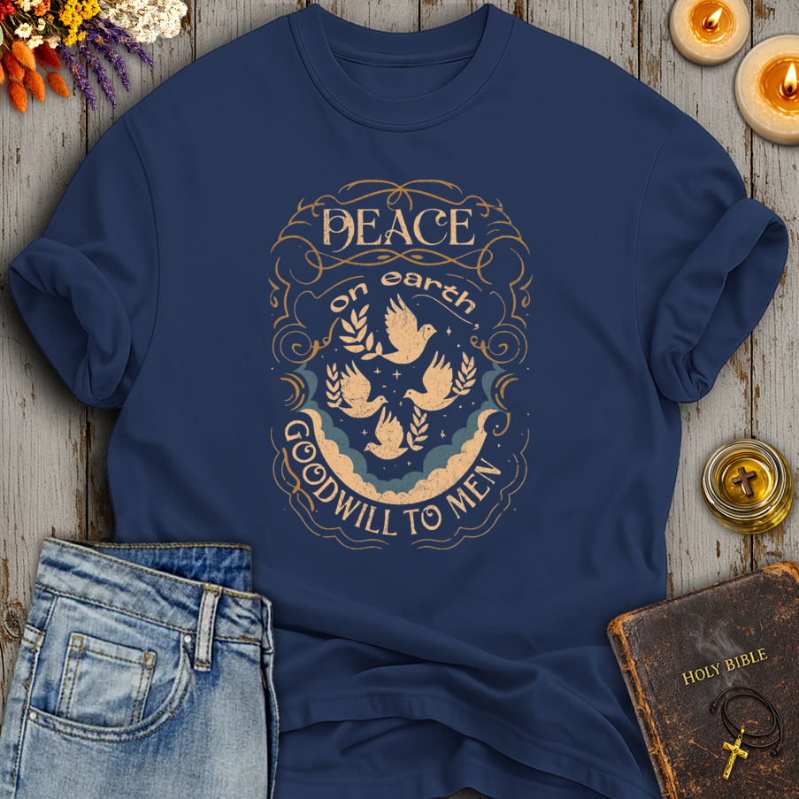 Peace On Earth Goodwill To Men T-Shirt