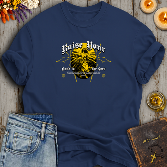 Raise Your Hand To The Lord T-Shirt
