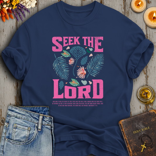 Seek The Lord Matthew 7:7-8 T-Shirt
