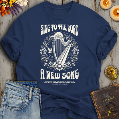 Sing To The Lord A New Song Psalm 96 T-Shirt