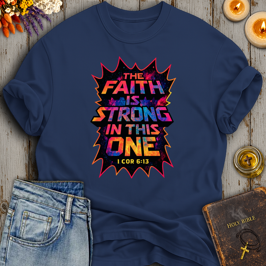 The Faith Is Strong In This One T-Shirt