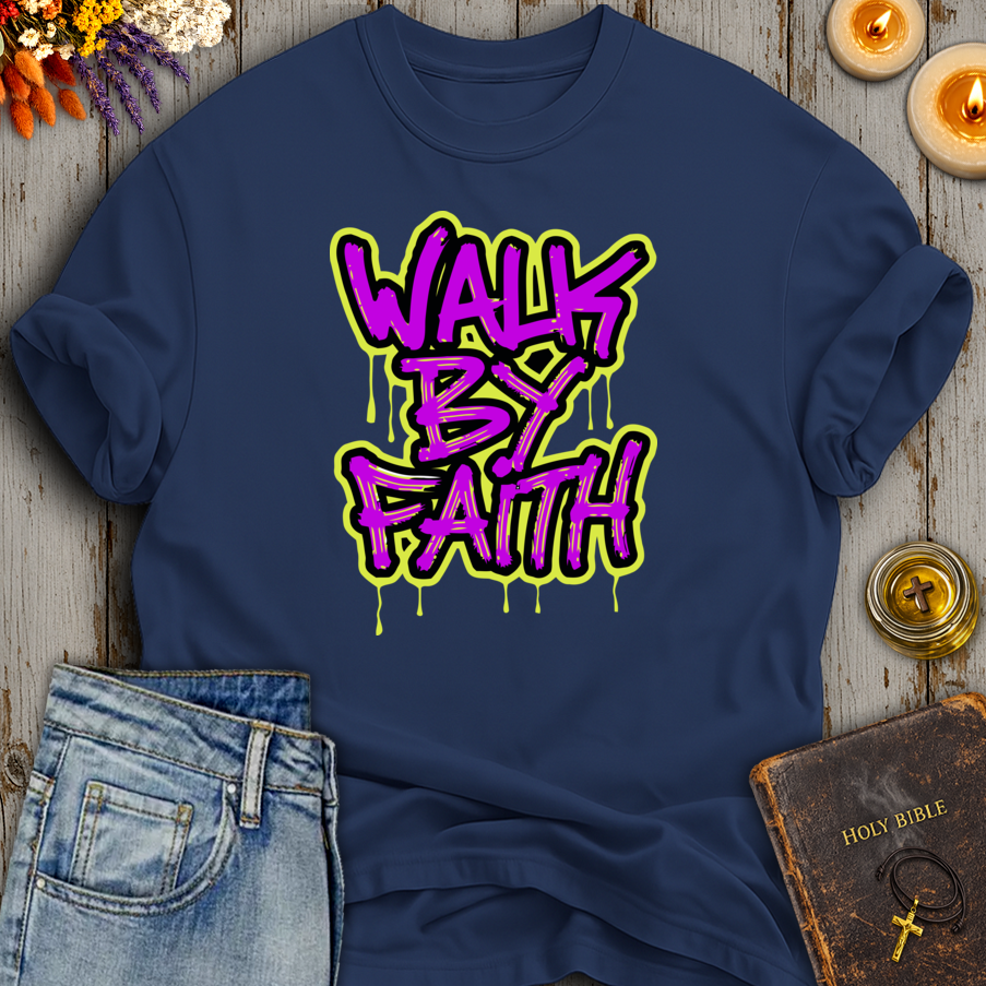 Walk By Faith T-Shirt