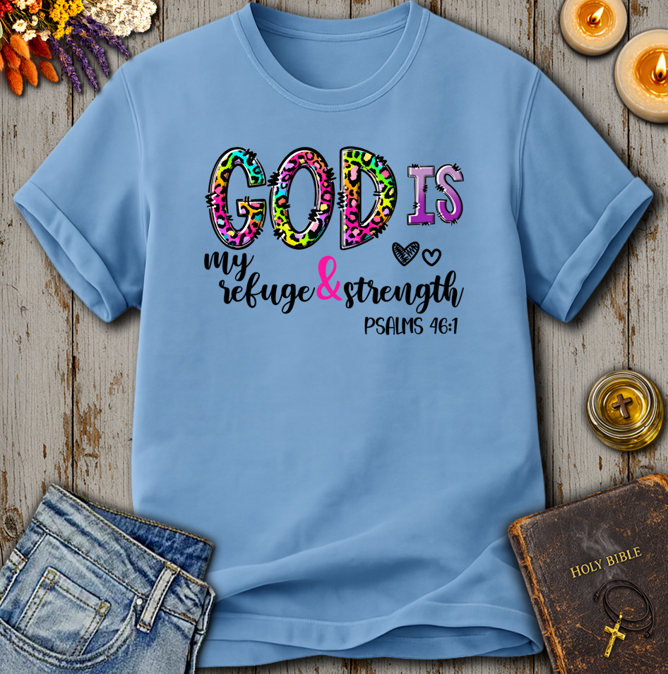 God Is My Refuge Psalms 46:1 T-Shirt