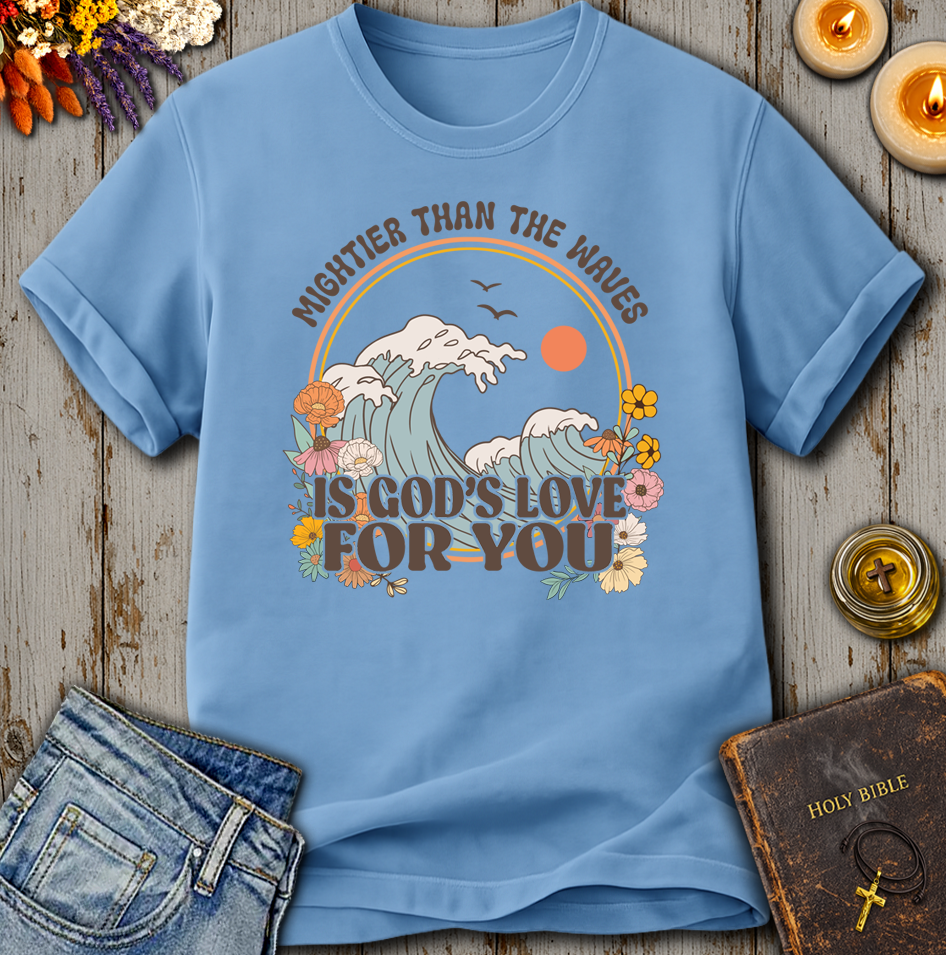Mightier Than The Waves Is God's Love For You T-Shirt