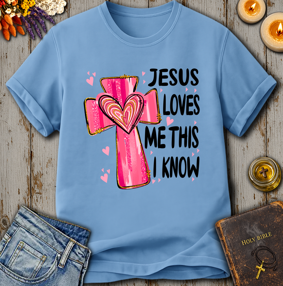 Jesus Loves Me This I Know T-Shirt