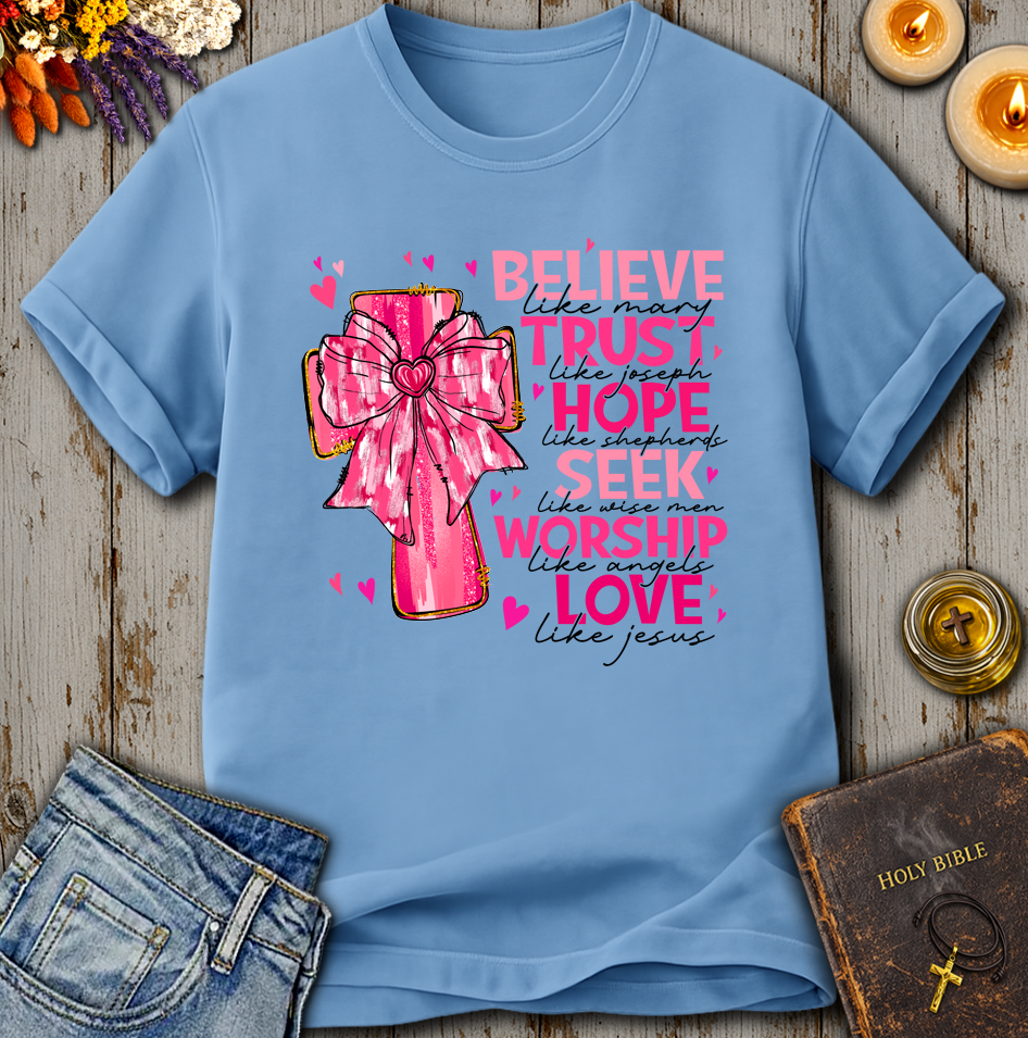Believe And Worship T-Shirt