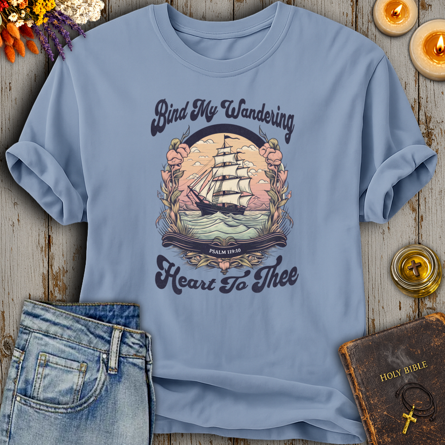 Bind My Wandering Heart to Thee T-Shirt
