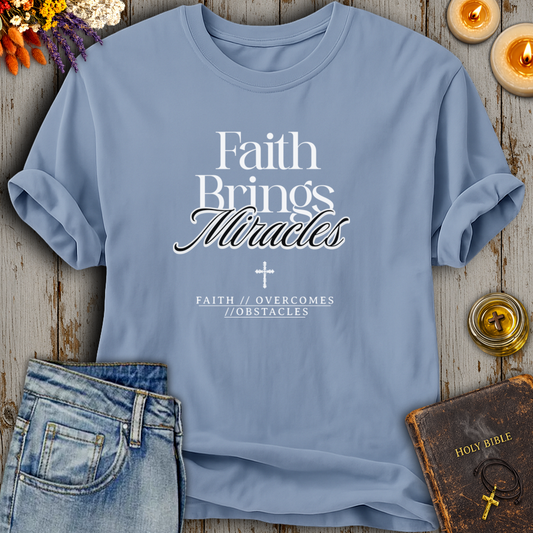 Faith Brings Miracles Faith Overcomes Obstacles T-Shirt