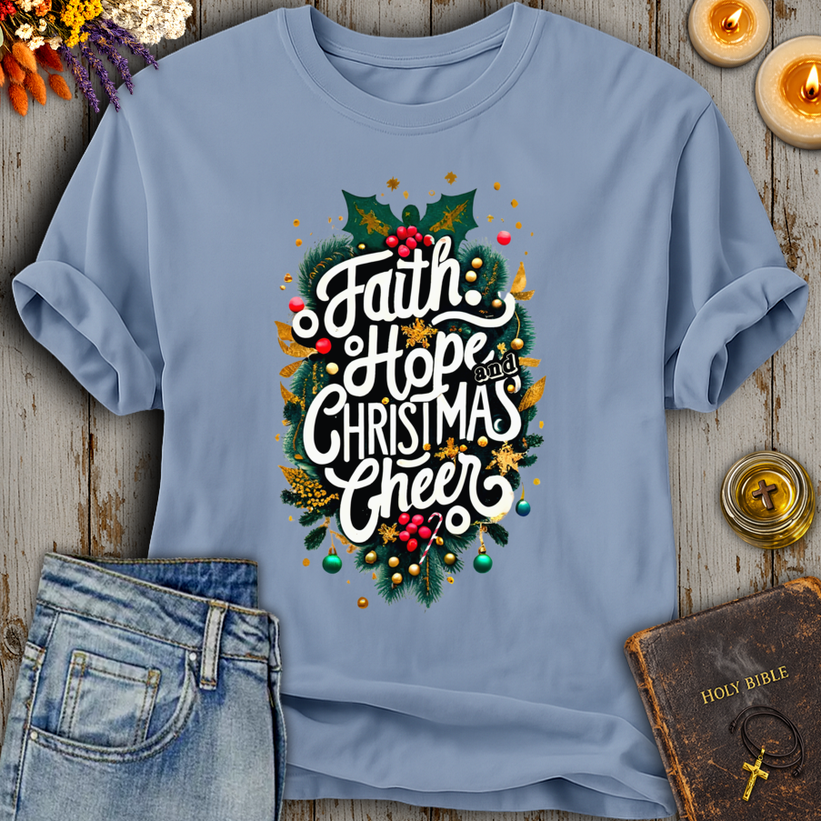 Faith Hope And Christmas Cheer T-Shirt