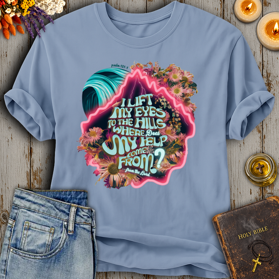 Psalm 121:1 I Lift My Eyes T-Shirt