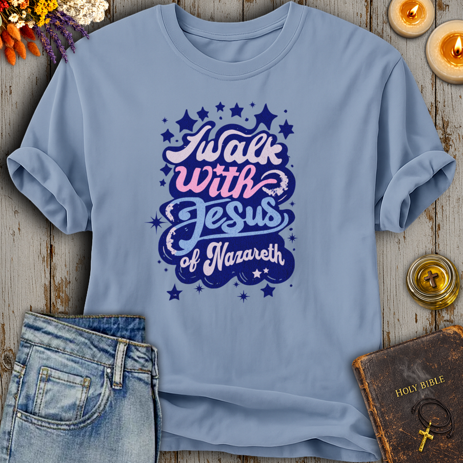 I Walk With Jesus Of Nazareth T-Shirt