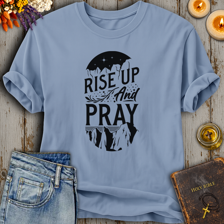 Rise Up And Pray T-Shirt