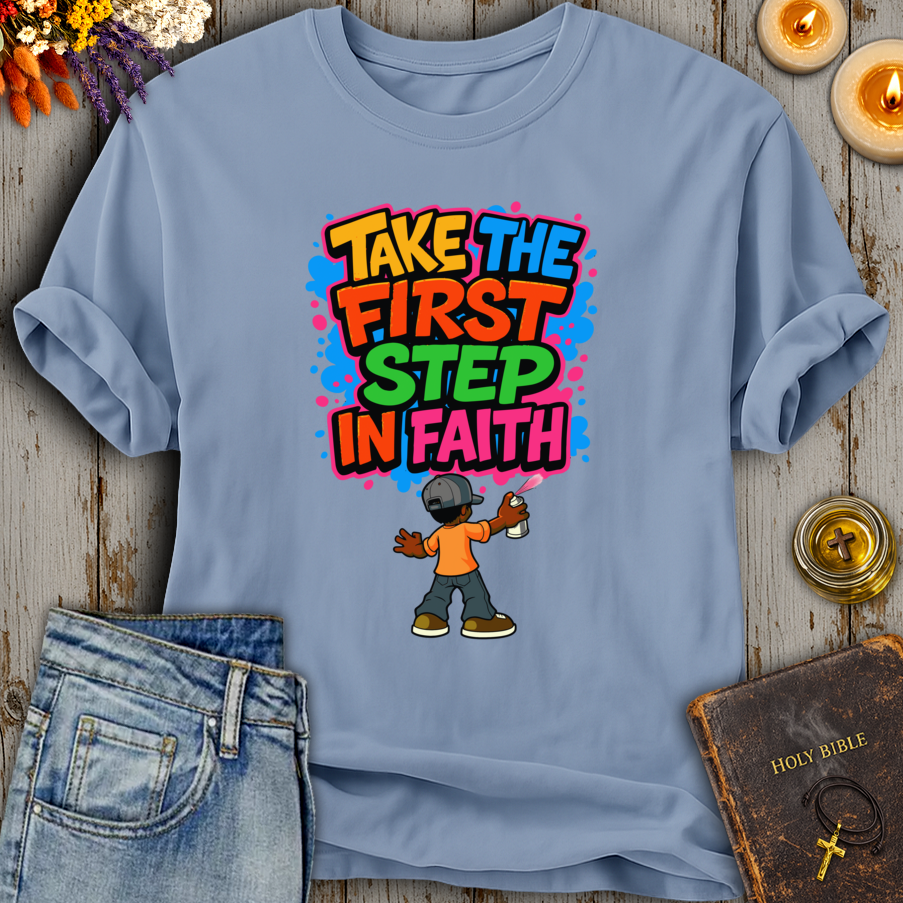 Take The First Step In Faith T-Shirt