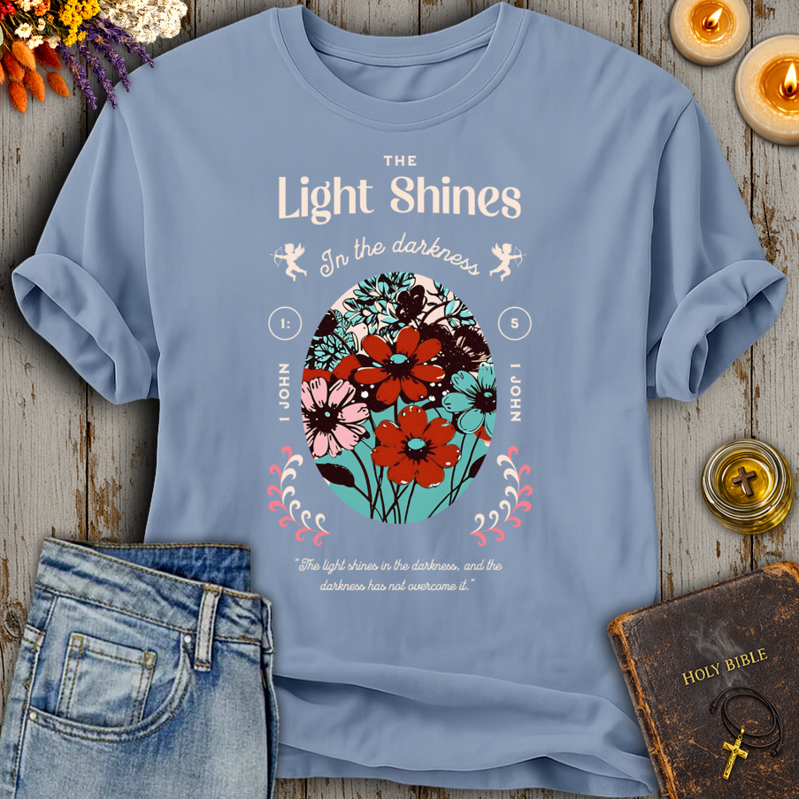 The Light Shines In The Darkness 1 John 1:5 T-Shirt