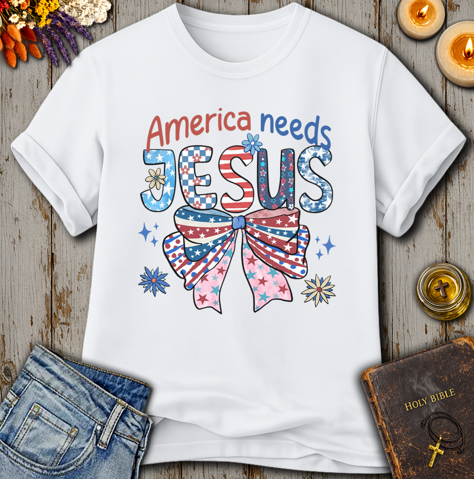 America Needs Jesus T-Shirt