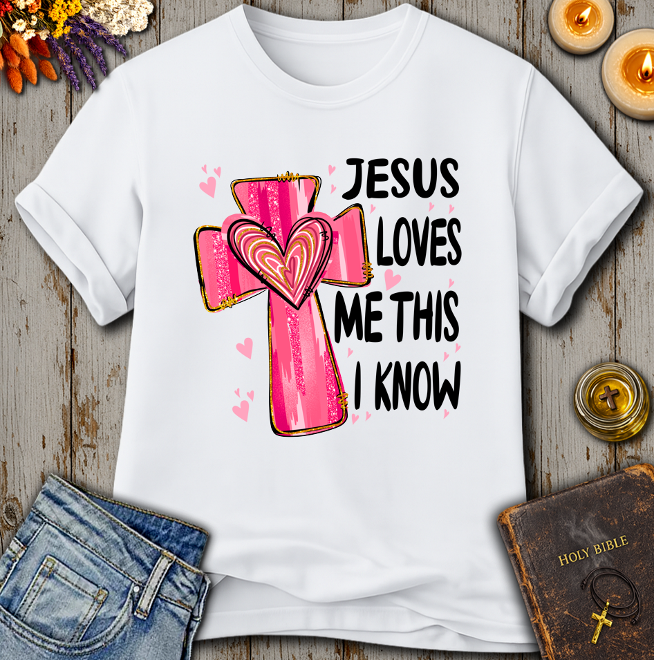 Jesus Loves Me This I Know T-Shirt