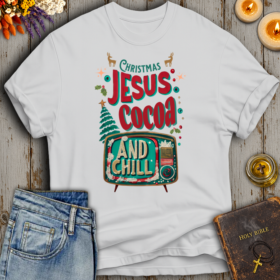 Christmas Jesus Cocoa And Chill T-Shirt