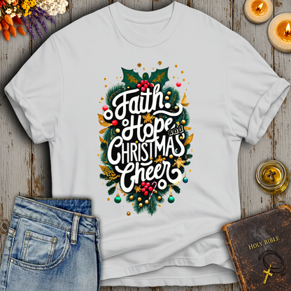 Faith Hope And Christmas Cheer T-Shirt