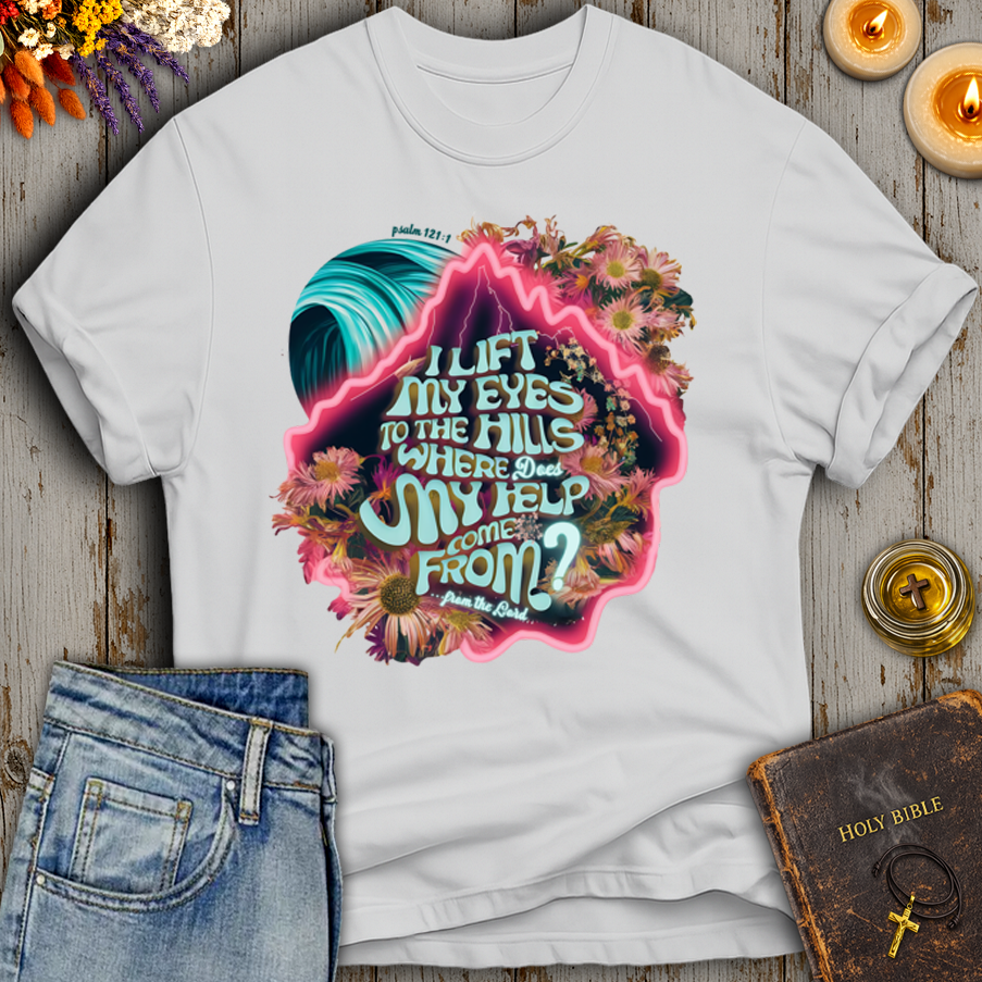 Psalm 121:1 I Lift My Eyes T-Shirt
