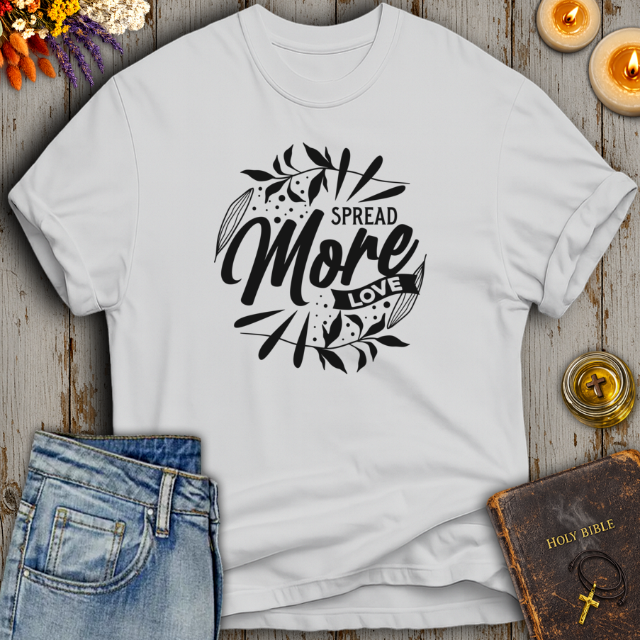 Spread More Love T-Shirt