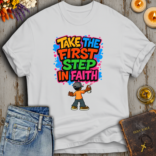 Take The First Step In Faith T-Shirt