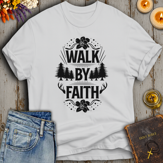 Walk By Faith T-Shirt